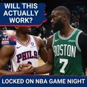 INSIDE: Jaylen Brown LOSES WEIGHT & Promises REVAMPED Game for Philadelphia 76ers | NBA Podcast