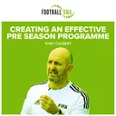 Football Coaching: Creating An Effective Pre Season Programme