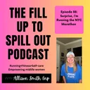 Ep 88: Surprise, I’m Running the NYC Marathon
