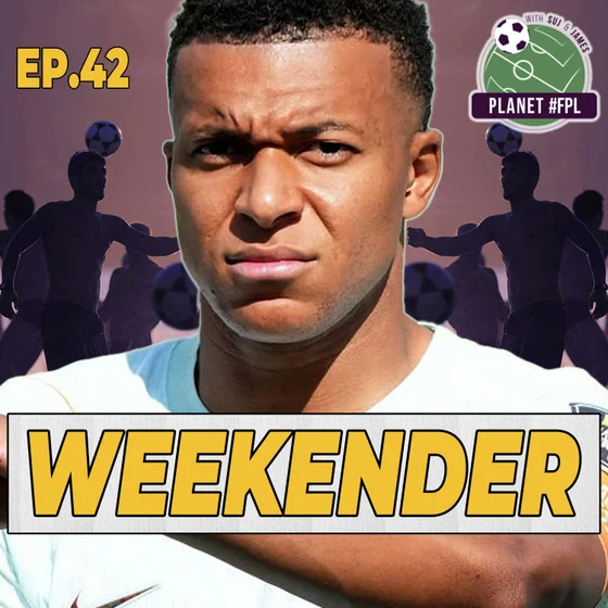 The Weekender ep. 42 | Planet FPL 2026