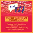 Atléticos Transfers, Barcelonas Offensiv-Power und Red Flags bei Real