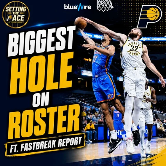 What's the Biggest Hole on the Pacers' Roster? Ft. Fastbreak Report