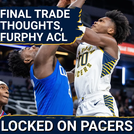 Key details and final thoughts on the Pacers trade with Clippers + Johnny Furphy suffers torn ACL