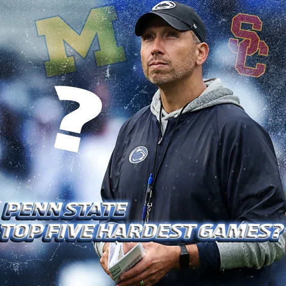 Penn State's Top 5 Hardest Games in 2026 | Season Preview & Burning Questions
