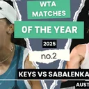 WTA Matches of the Year 2025 No.1: Madison Keys - Iga Swiatek Australian Open semi-final