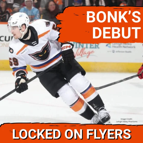 Setting up the Philadelphia Flyers for Success vs San Jose Sharks & Bonk’s Lehigh Valley Phantoms Debut!