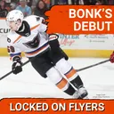 Setting up the Philadelphia Flyers for Success vs San Jose Sharks & Bonk’s Lehigh Valley Phantoms Debut!