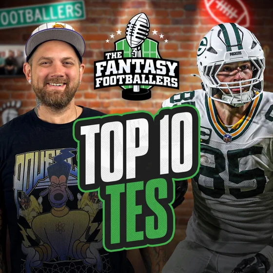 Top 10 TE Rankings + Most Improved Offenses - Fantasy Football Podcast for 8/5