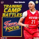 Fever Focus: Caitlin Clark Update + Why the Fever Drafted Raven Johnson | Training Camp Battles