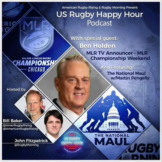 Rugby Culture & MLR Championship Preview: Chicago vs. California | The National Maul & Ben Holden