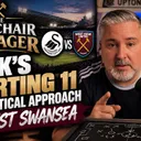 I’M THE MANAGER NOW! ⚒️ My West Ham Starting XI vs Swansea | The Armchair Manager
