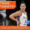 BLOCKBUSTER ALERT: Will Kelsey Plum and Napheesa Collier Get TRADED? Options EXPLORED