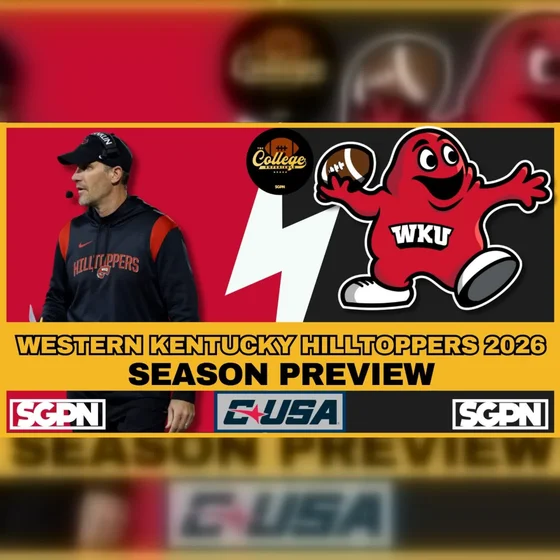 Western Kentucky Hilltoppers 2026 Team Preview | The College Football Experience (Ep. 3100)