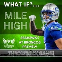 What If?... The Seahawks Can Win By A Mile in Denver