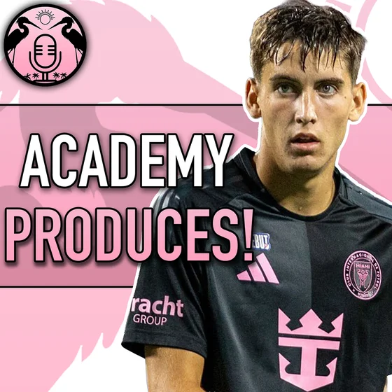 The Academy Provides Again for Inter Miami! | 204