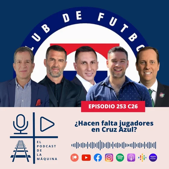 E253 C26: ¿Hacen falta jugadores en Cruz Azul?