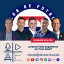 E253 C26: ¿Hacen falta jugadores en Cruz Azul?