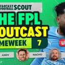 GW7: The FPL Scoutcast | Best Forwards to Target!
