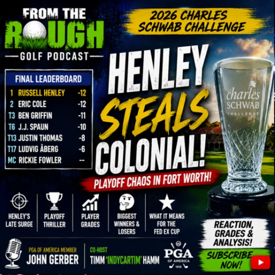 Henley Steals Colonial! Playoff Chaos At The Charles Schwab Challenge