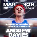 #237 Andrew Davies: 2:08 Marathon Debut and Canadian Champion