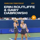 The Mental Game, Lessons from Coaches, & Drinking Contests with 2025 USO Champs Erin Routliffe & Gaby Dabrowski