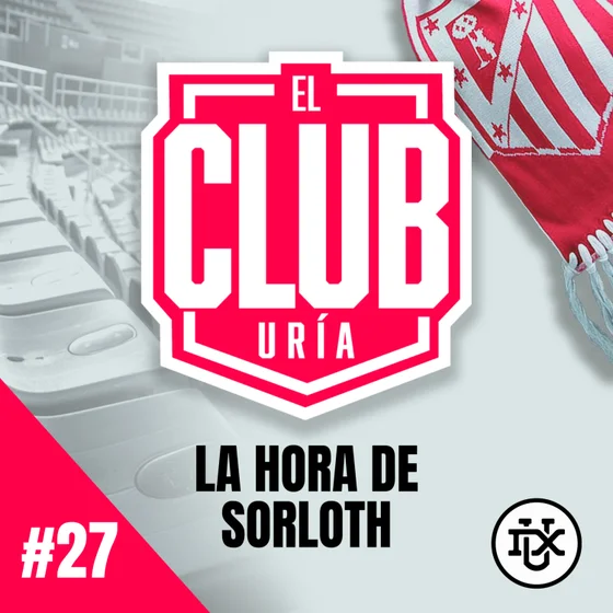 EL MOMENTO DE SORLOTH | Club Uría #27