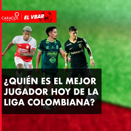¿Quién es el mejor jugador hoy de la liga colombiana?