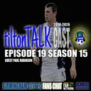 Tilton TalkCast Episode 19 Season 15 With Paul Robinson