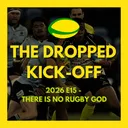 The Dropped Kick-Off - There is no Rugby God