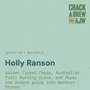 Holly Ranson: Golden Ticket Chase, Australian Trail Running Scene, and Hopes and Dreams Going into Western States.