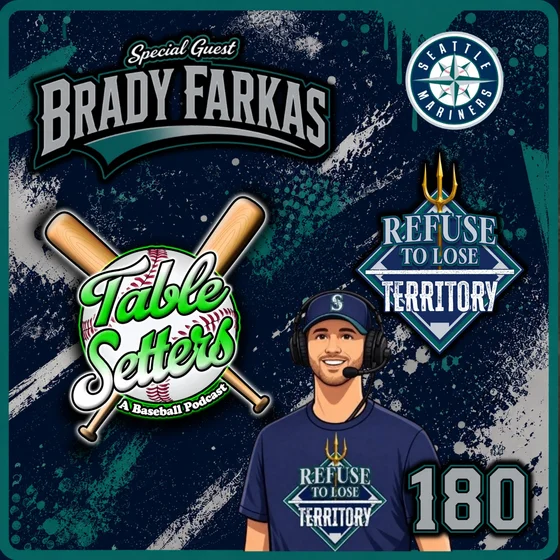 Guest: Brady Farkas (Refuse to Lose Territory: Mariners Podcast, Roundtable Sports) | Jerry Dipoto's Deadline Strategy, Julio & Cal's Regression, & Seattle's Playoff Push | 180