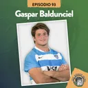 S5 Ep93: XV RUGBY CLUB #93 CON GASPAR BALDUNCIEL