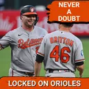 ORIOLES POSTCAST: Baltimore Orioles SURVIVE WILD 7-0 Collapse, Win 8-7 on Christian Encarnacion-Strand's Ninth-Inning Double vs. Cardinals