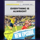 Episode 333: Everything Is Alwright