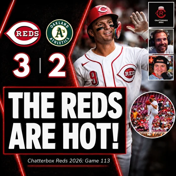 Game 113 - Reds 3, A's 2 (Reds Stay Hot, Hunter Greene on IL....AGAIN)