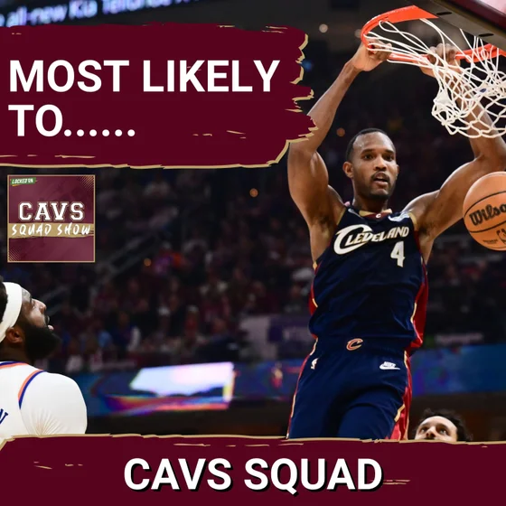 CAVS SQUAD SHOW : The Most Likely Cleveland Cavaliers to WIN Postseason Awards
