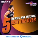5 Reasons Why the Suns Beat the Over