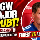 MGW OUT? Milenković Fit To Start? Nottingham Forest vs Arsenal Press Conference Reaction