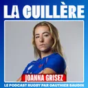 #35 Joanna Grisez, le XV de France, le VII de France, les Jeux Olympiques 2024...