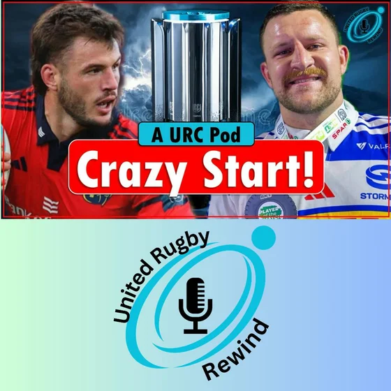 Irish Disaster, Saffas Salvaged! | The United Rugby Rewind