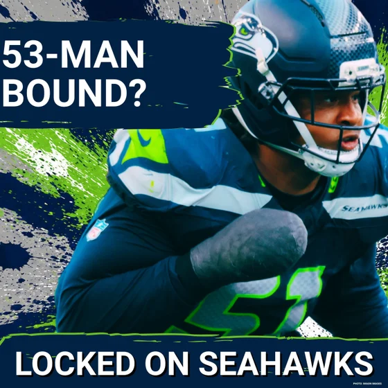 BUBBLE WATCH: Debating Ongoing Seahawks ROSTER BATTLES Heading Into Second Preseason Game