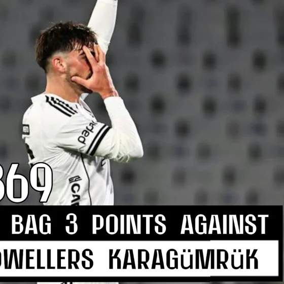 369.  Fatih Karagümrük 0-2 Beşiktaş | Black Eagles beat bottom placed Karagümrük