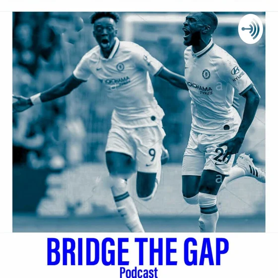 Bridge The Gap - Chelsea Fan's Podcast cover art