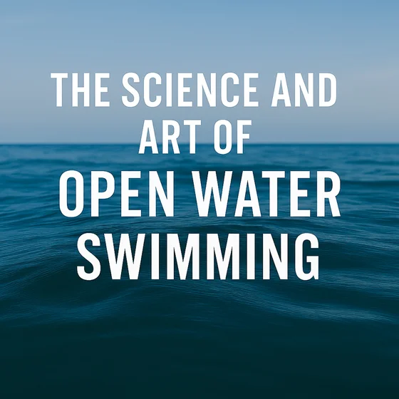 The Science and Art of Open Water Swimming