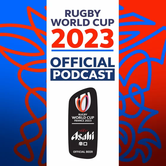The Official Rugby World Cup 2023 Podcast presented by Asahi Super Dry cover art