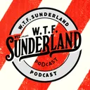 BONUS EPISODE | Sunderland AFC's Best XI - WTF Podcast