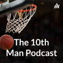 The 10th Man Podcast- The boys are back... for real this time