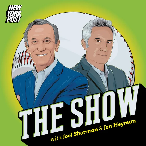 The Show: A NY Post baseball podcast with Joel Sherman & Jon Heyman