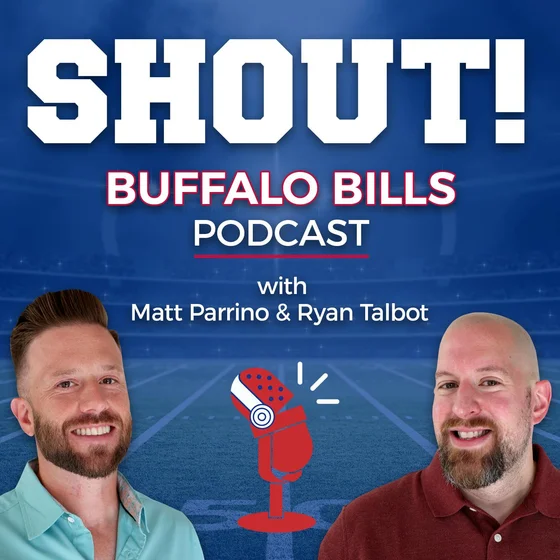 Shout! A football podcast on the Buffalo Bills with Matt Parrino and Ryan Talbot