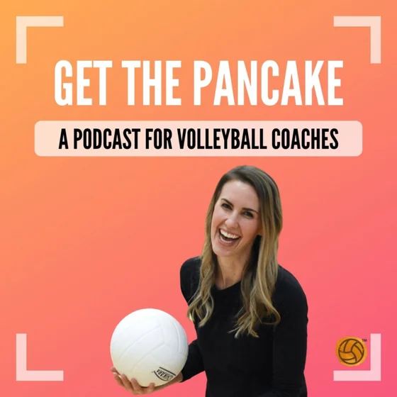 #14 Get The Pancake: A Podcast For Volleyball Coaches